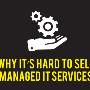 The Challenges of Selling Managed IT Services